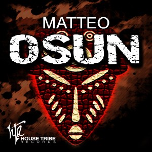 Matteo - OSUN [House Tribe Records]