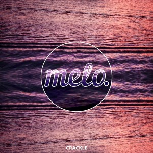 Melo - Crackle [Artist Intelligence Agency]