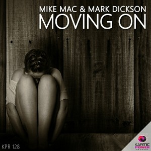 Mike Mac & Mark Dickson - Moving On [Karmic Power Records]