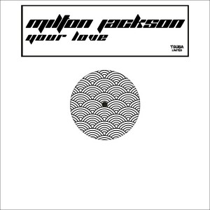 Milton Jackson - Your Love [Tsuba Records]