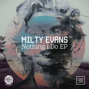 Milty Evans - Nothing I Do EP [Doin Work Records]