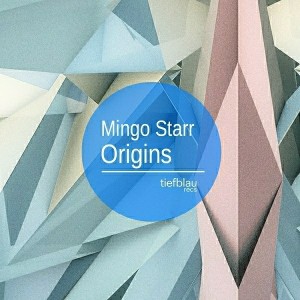 Mingo Starr - Origins [Tiefblau Records]