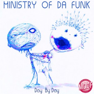 Ministry of Da Funk - Day By Day [MODF Records]