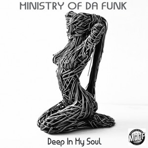 Ministry of Da Funk - Deep in My Soul [MODF Records]
