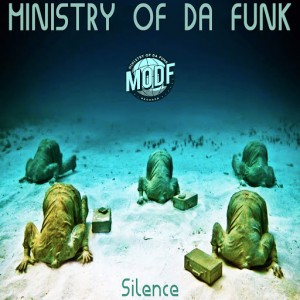 Ministry of Da Funk - Silence [MODF Records]
