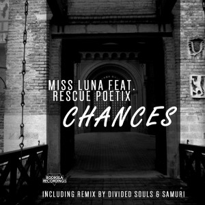 Miss Luna feat. Rescue Poetix - Chances [Bodikela Recordings]