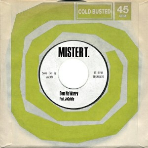 Mister T. - Dem No Worry [Cold Busted]