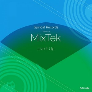 Mixtek - Live It Up [SpinCat Records]