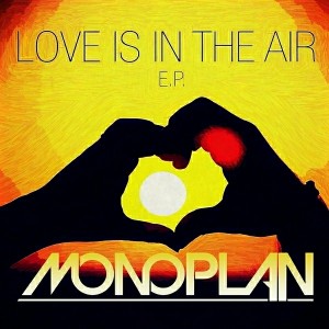 Monoplan - Love Is In The Air EP [Symphonic Distribution]