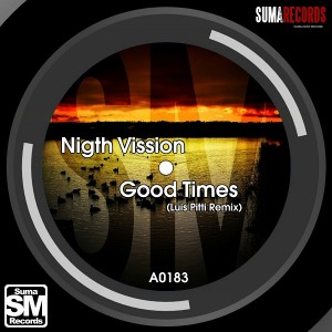 Nigth Vission - Good Times (Luis Pitti Remix) [Suma Records]