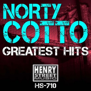 Norty Cotto - Norty Cotto Greatest Hits [Henry Street Music]