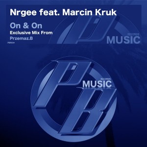 Nrgee feat. Marcin Kruk - On & On [Pure Beats Records]