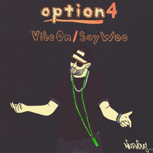 Option4 - Vibe On - Say Woo [Nurvous Records]