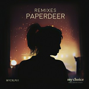 Paperdeer - The Remixes [My Choice Recordings]