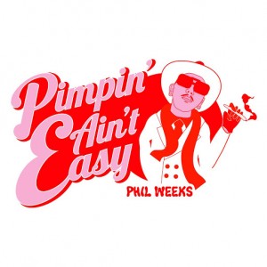 Phil Weeks - Pimpin' Ain't Easy [Robsoul]