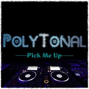 PolyTonal - Pick Me Up [The Big R Music Production]
