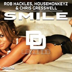 Rob Hackles, Housemonkeyz & Chris Gresswell - Smile [Deep N Dirty Legends]