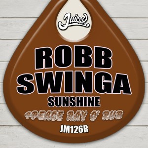 Robb Swinga - Sunshine (4Peace Ray O' Rub) [Juiced Music]
