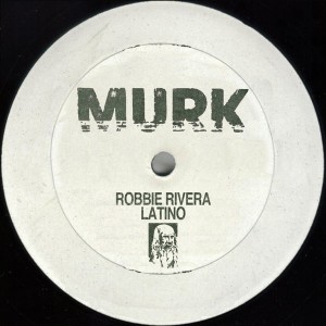 Robbie Rivera - Latino [Murk Records]