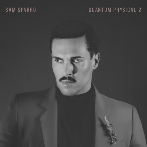 Sam Sparro - Quantum Physical, Vol. 2 [Intuit]