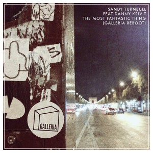 Sandy Turnbull feat. Danny Krivit - The Most Fantastic Thing (Galleria Reboot) [Galleria]