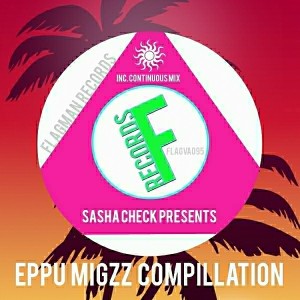 Sasha Check - Eppu Migzz Compillation [Flagman]