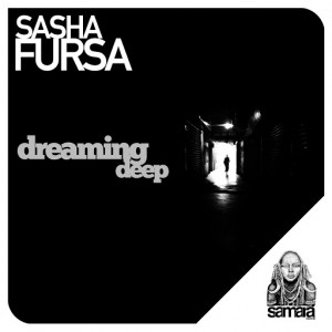 Sasha Fursa - Dreaming Deep [Samarà Records]