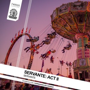 Servante - Act II [Farris Wheel Recordings]