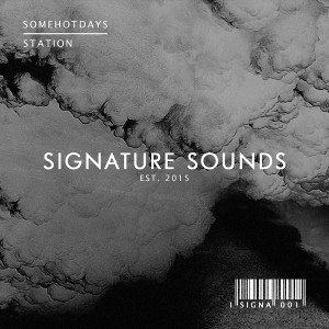 Somehotdays - Station [Signature Sounds]