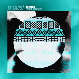 Spettro - Fried Love EP [Get Physical]