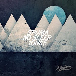 Spuma - No Sleep Tonite [Dustpan Recordings]