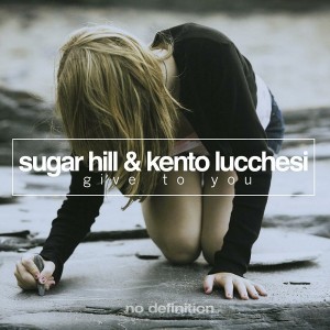 Sugar Hill & Kento Lucchesi - Give to You [No Definition]