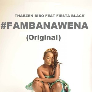 Thabzen Bibo feat. Fiesta Black - Famba Nawena [Thabzen Bibo Music]