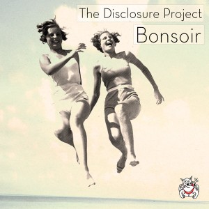 The Disclosure Project - Bonsoir [Dutchie Music]