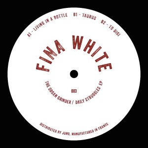 The Organ Grinder - Daily Struggles EP [FINA White]