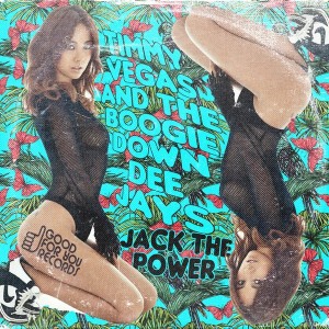 Timmy Vegas & The Boogie Down Dee Jays - Jack The Power [Good For You Records]