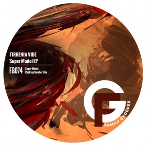 Tirrenia Vibe - Super Model EP [Family Grooves]