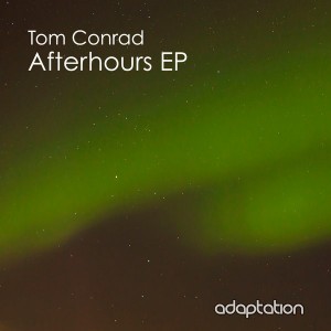 Tom Conrad - Afterhours EP [Adaptation Music]