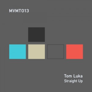 Tom Luka - Straight Up [MVMT]