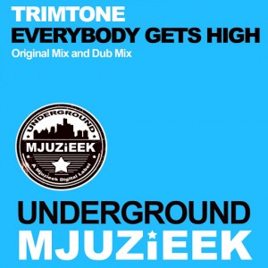 Trimtone - Everybody Gets High [Underground Mjuzieek Digital]