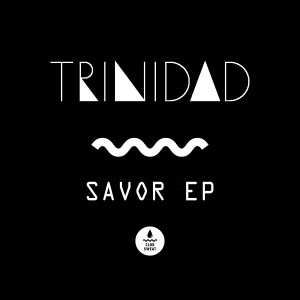 Trinidad - Savor EP [Club Sweat]