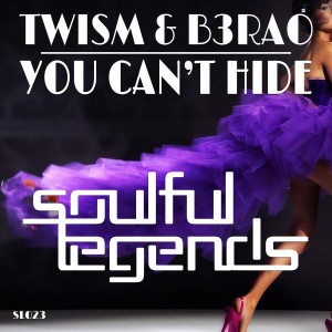 Twism & B3RAO - You Can't Hide [Soulful Legends]