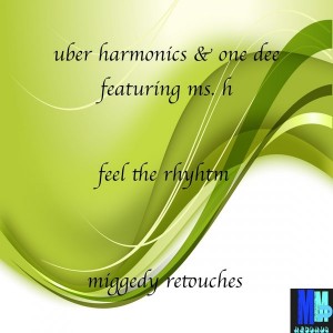 Uber Harmonics & One Dee feat. Ms H - Feel The Rhythm [MMP Records]