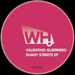Valentino Guerriero - Shady Streets EP [What Happens]