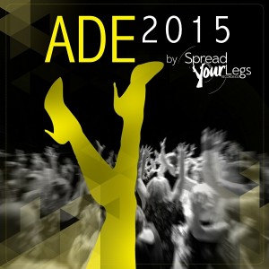 Various Artists - ADE 2015 by Spread Your Legs Recordings [Spread Your Legs Recordings]