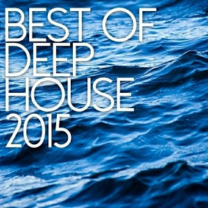 Various Artists - Best Of Deep House 2015 [Essential Session]