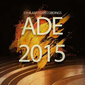 Various Artists - Exhilarated Recordings ADE 2015 [Exhilarated Recordings]