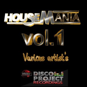 Various Artists - House Mania, Vol. 1 [Disco Project Recordings]