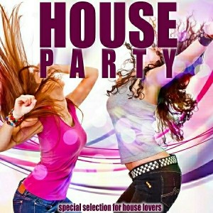 Various Artists - House Party [Traxa Club Records]