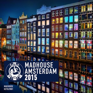 Various Artists - Madhouse Amsterdam 2015 [Madhouse Records]